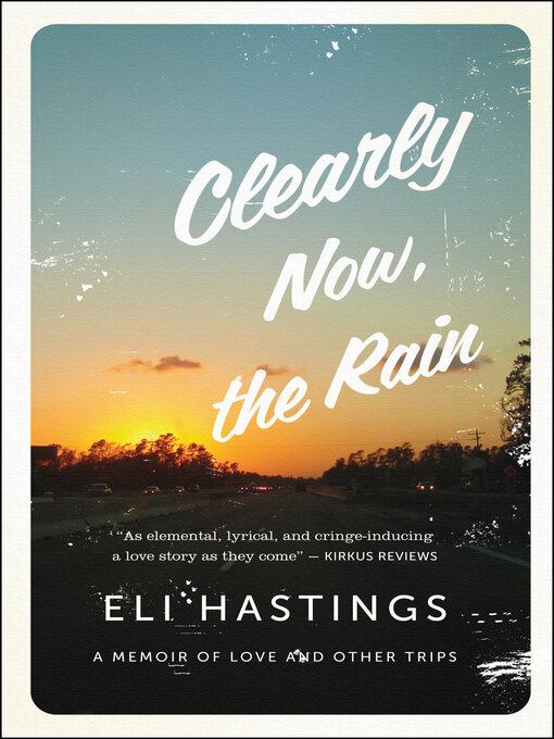 Title details for Clearly Now, the Rain by Eli Hastings - Available
